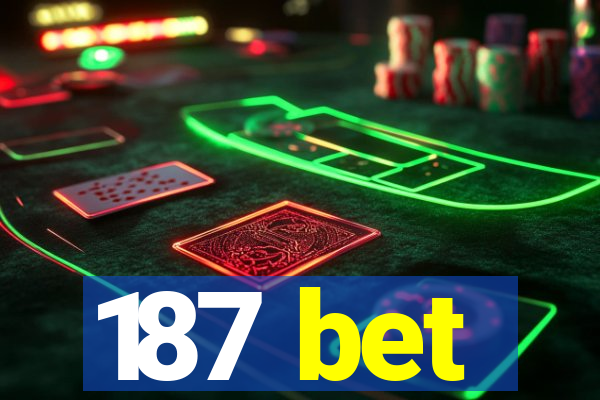 187 bet